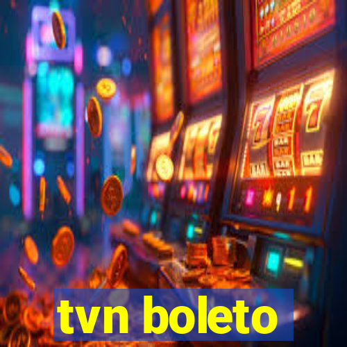 tvn boleto