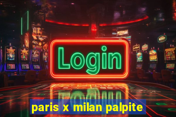 paris x milan palpite