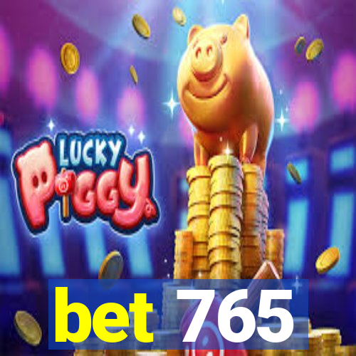 bet 765