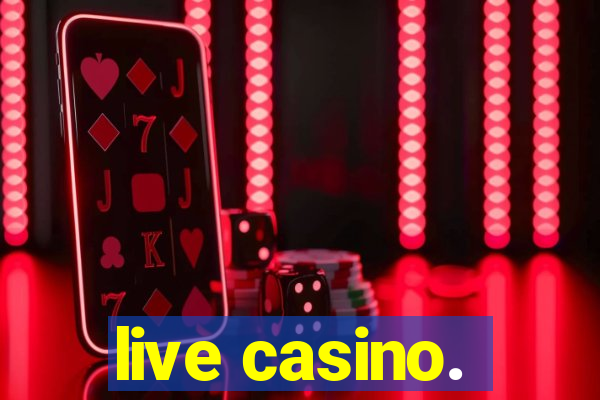 live casino.