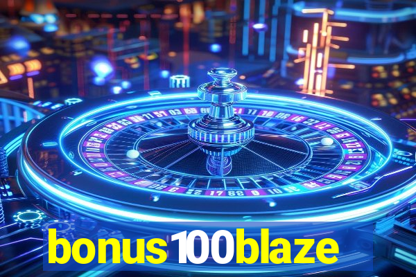 bonus100blaze