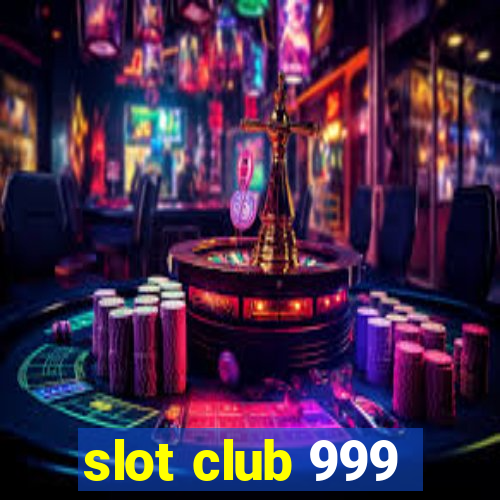 slot club 999