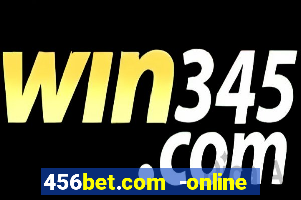 456bet.com -online slots casino