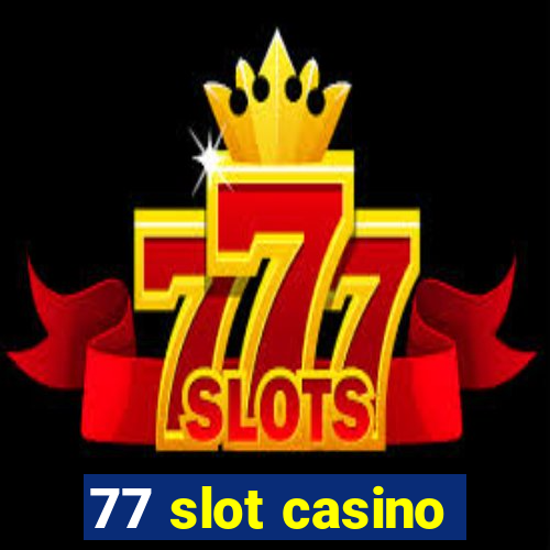 77 slot casino