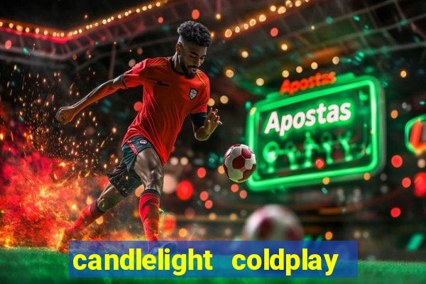 candlelight coldplay x imagine dragons