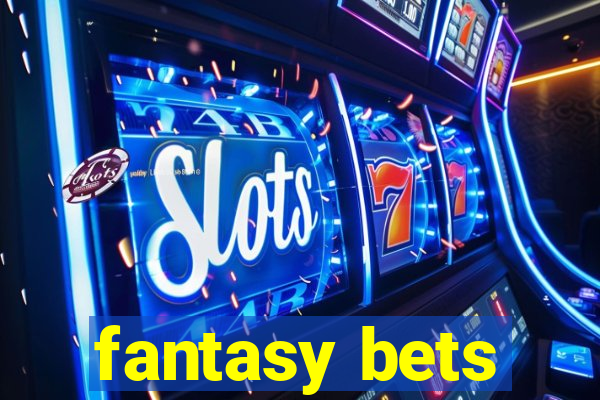 fantasy bets