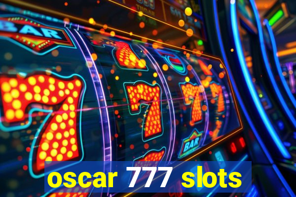 oscar 777 slots