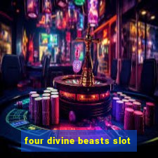 four divine beasts slot