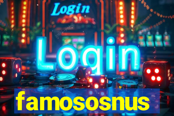 famososnus