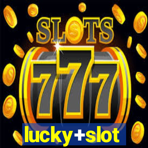 lucky+slot