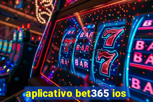 aplicativo bet365 ios