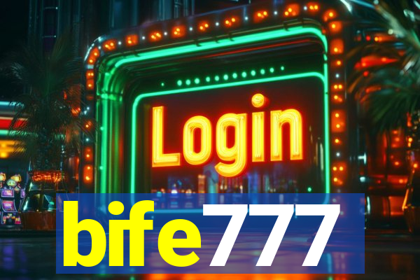 bife777