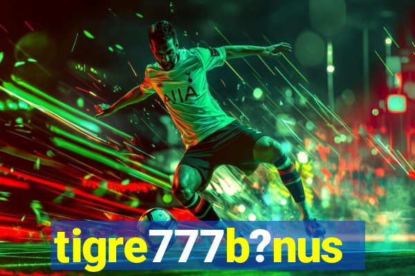 tigre777b?nus