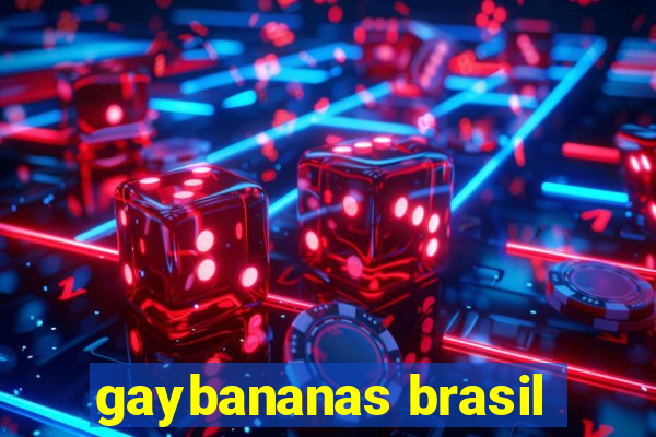 gaybananas brasil