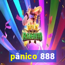 pânico 888