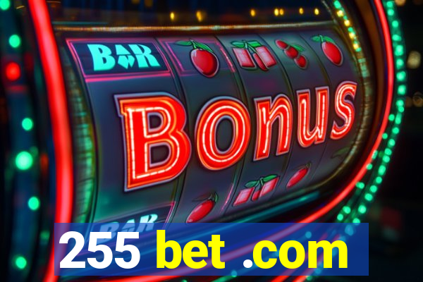 255 bet .com