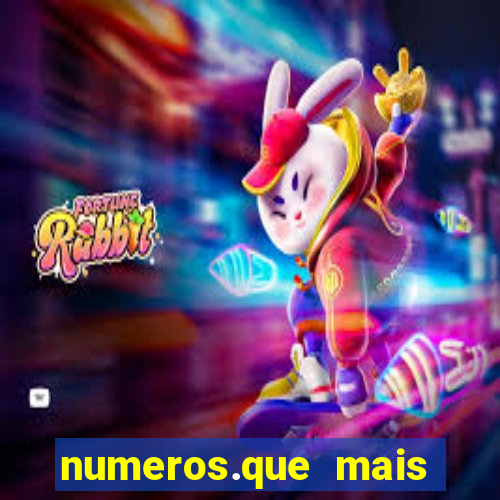 numeros.que mais saem na mega sena