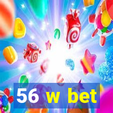 56 w bet