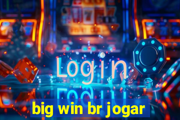 big win br jogar