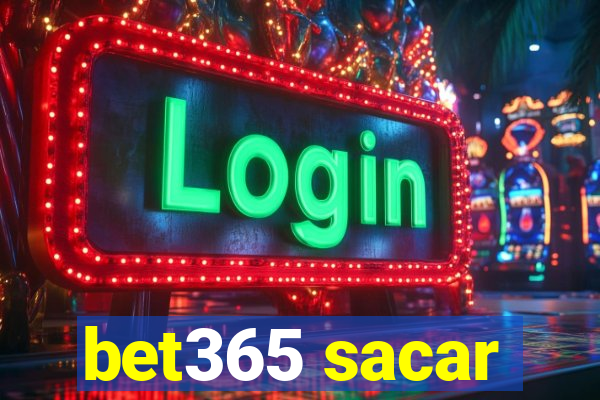 bet365 sacar