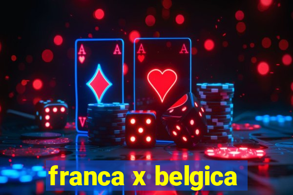 franca x belgica