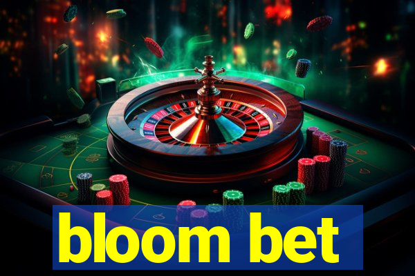 bloom bet