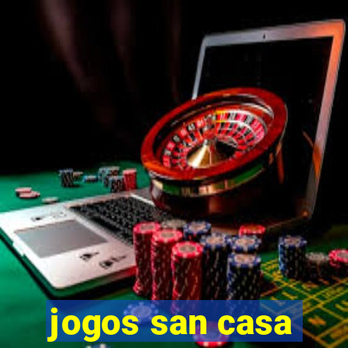 jogos san casa