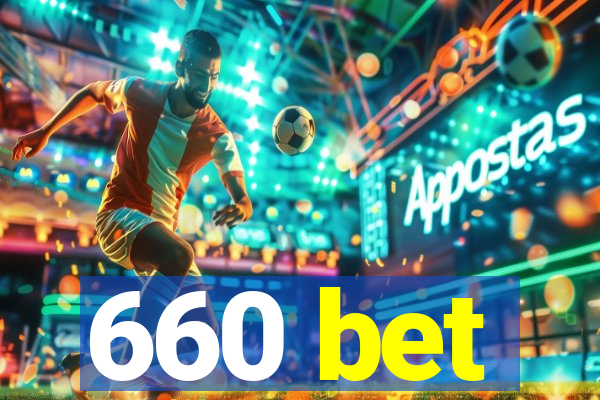 660 bet