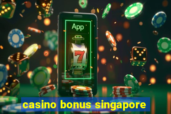 casino bonus singapore