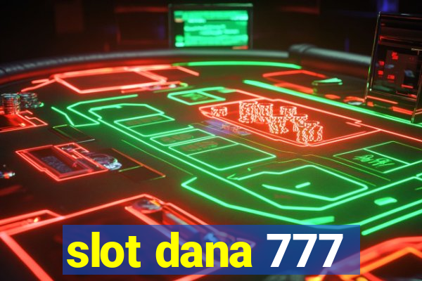 slot dana 777