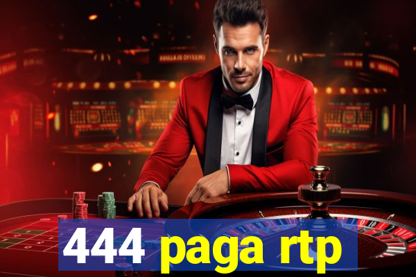 444 paga rtp