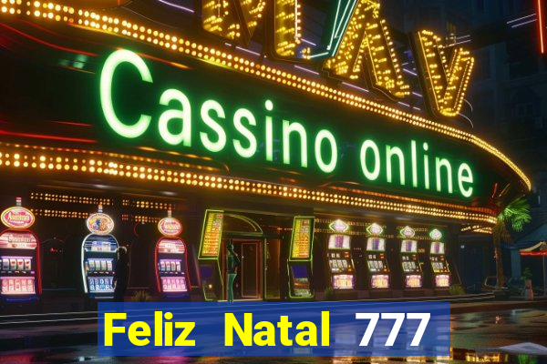 Feliz Natal 777 plataforma login