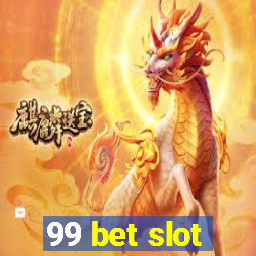 99 bet slot