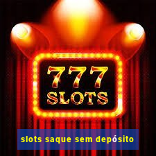 slots saque sem depósito