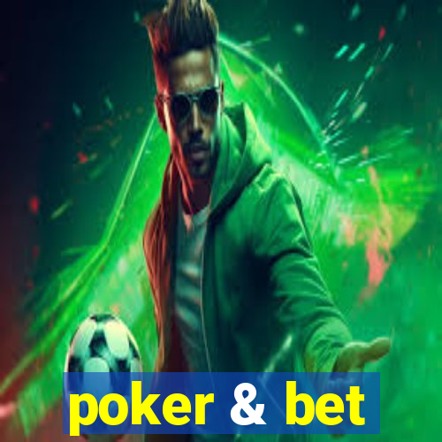 poker & bet