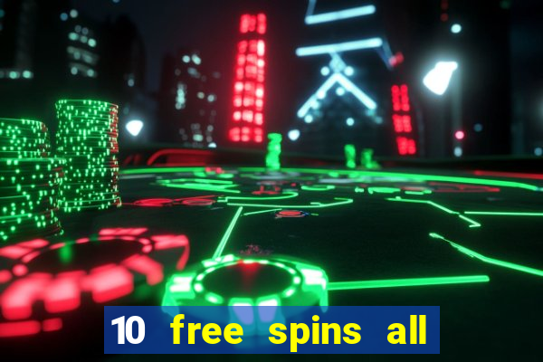 10 free spins all british casino