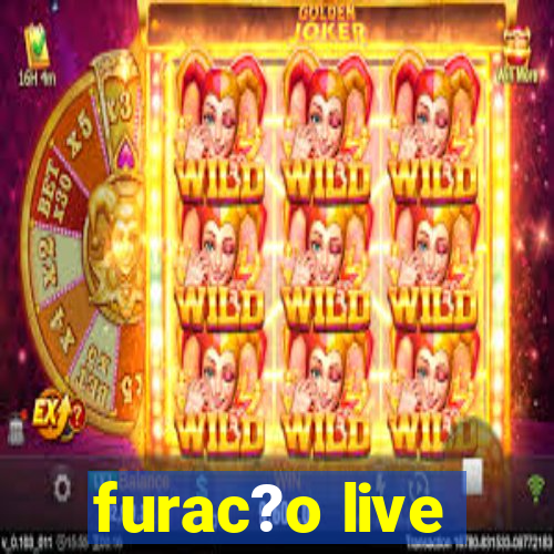 furac?o live