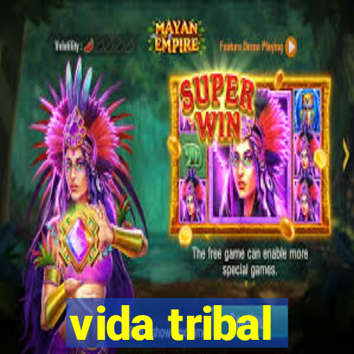 vida tribal