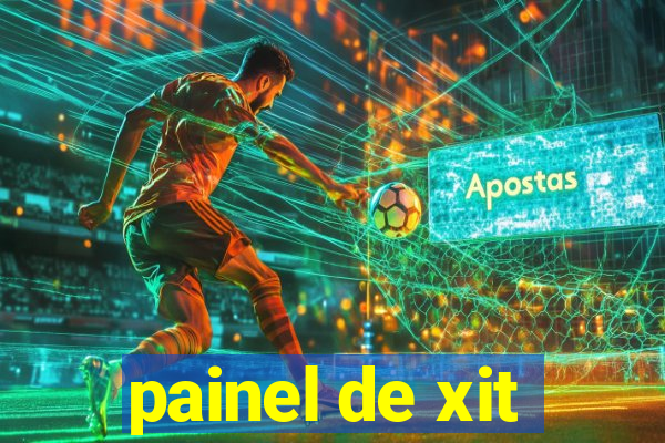 painel de xit