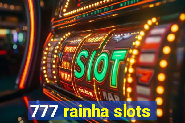 777 rainha slots