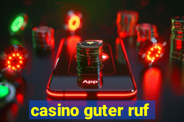 casino guter ruf