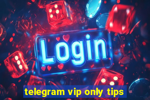 telegram vip only tips