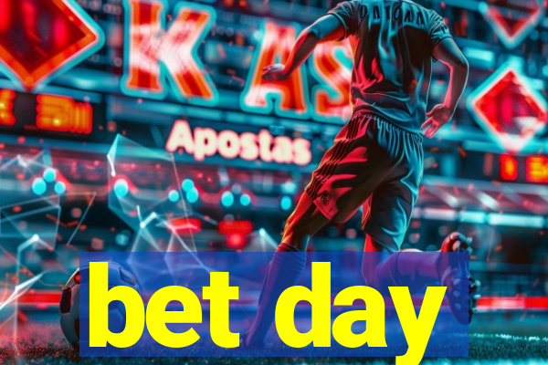 bet day