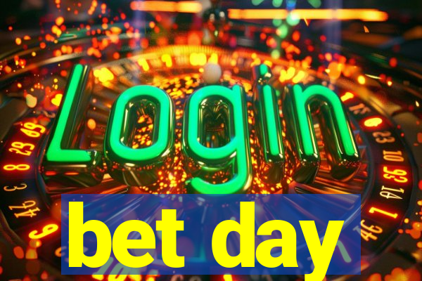 bet day