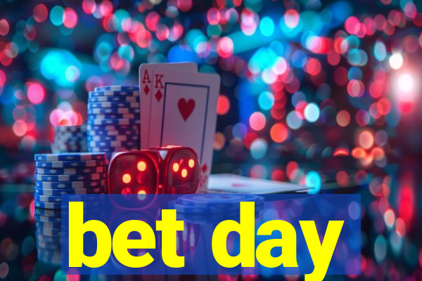 bet day