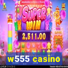 w555 casino