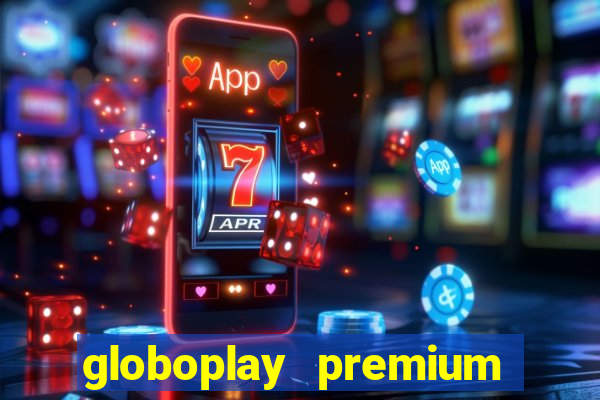 globoplay premium mod apk