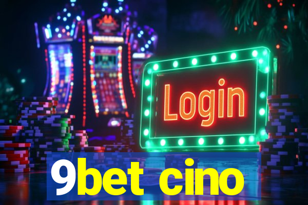 9bet cino