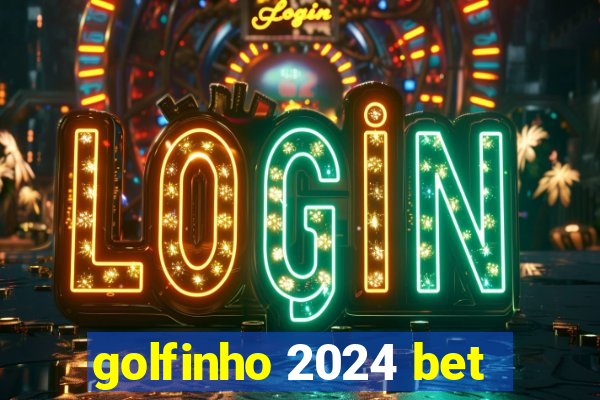 golfinho 2024 bet