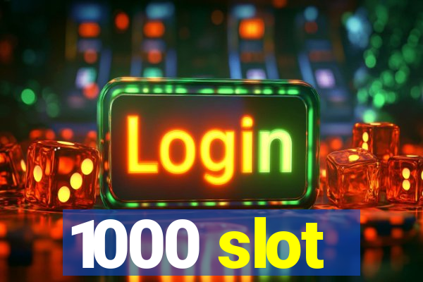 1000 slot